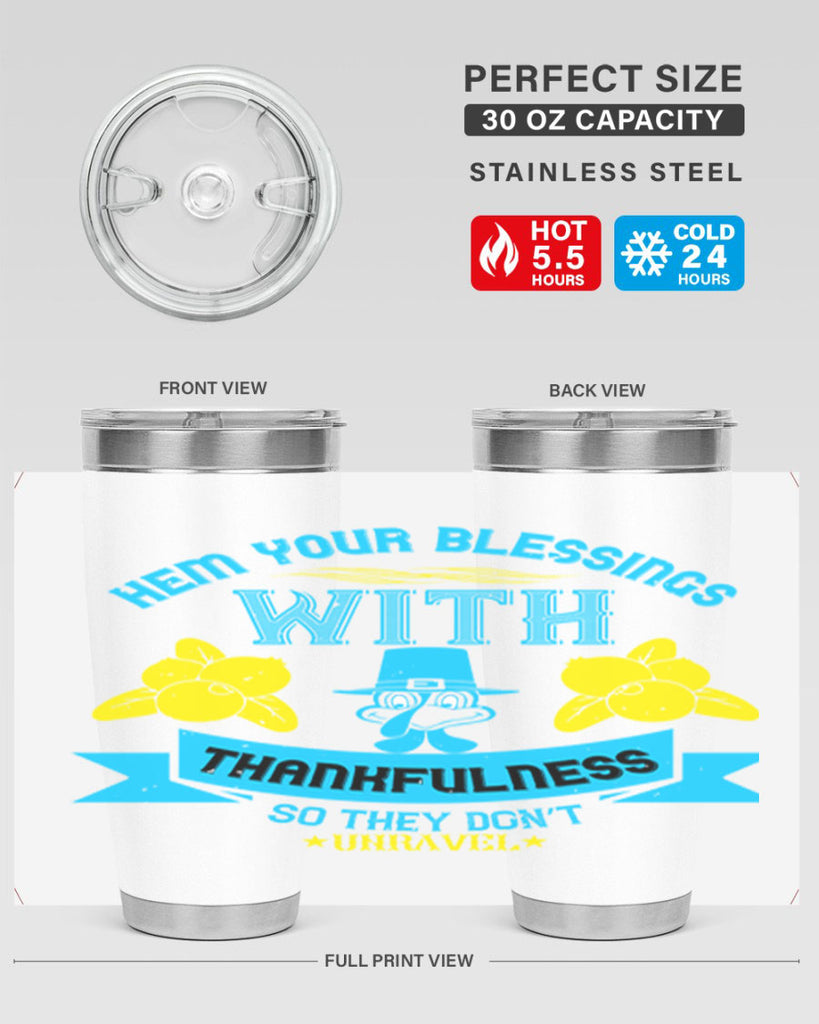 hem your blessings with thankfulness so they don’t unravel 33#- thanksgiving- Tumbler