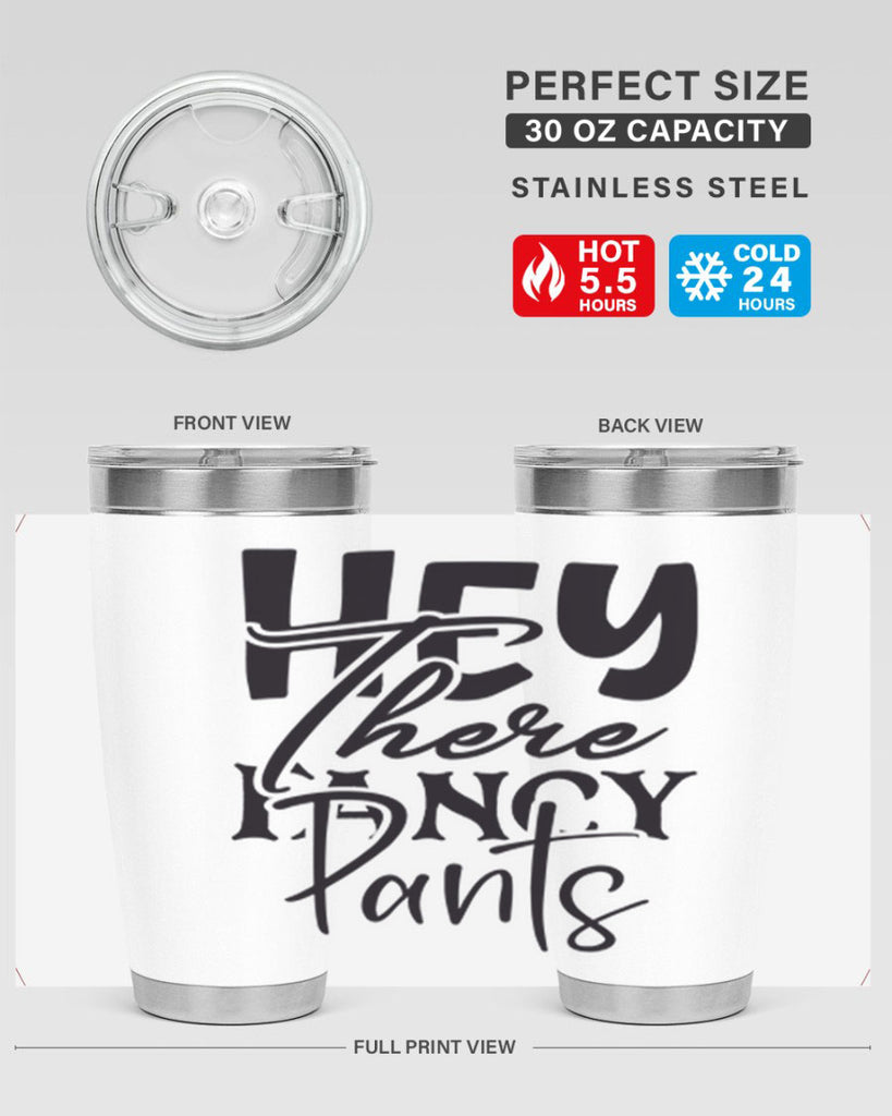 hey there fancy pants 71#- home- Tumbler