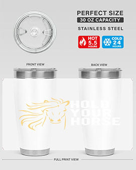 hold your horse Style 5#- horse- Tumbler