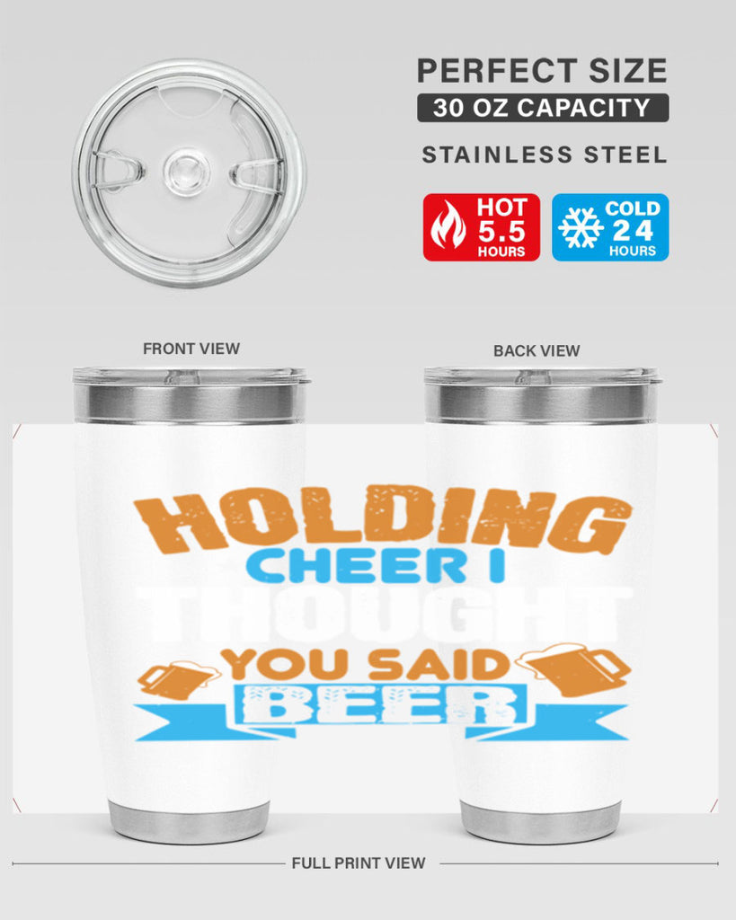 holding cheer i thought you said beer 85#- beer- Tumbler