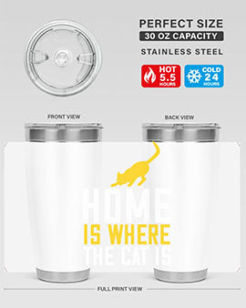 home is where the cat is Style 49#- cat- Tumbler