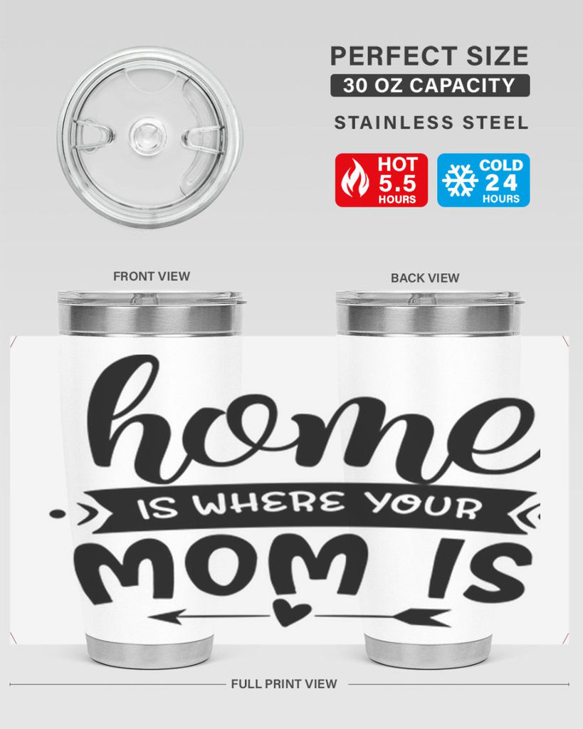 home is where your mom is 36#- home- Tumbler