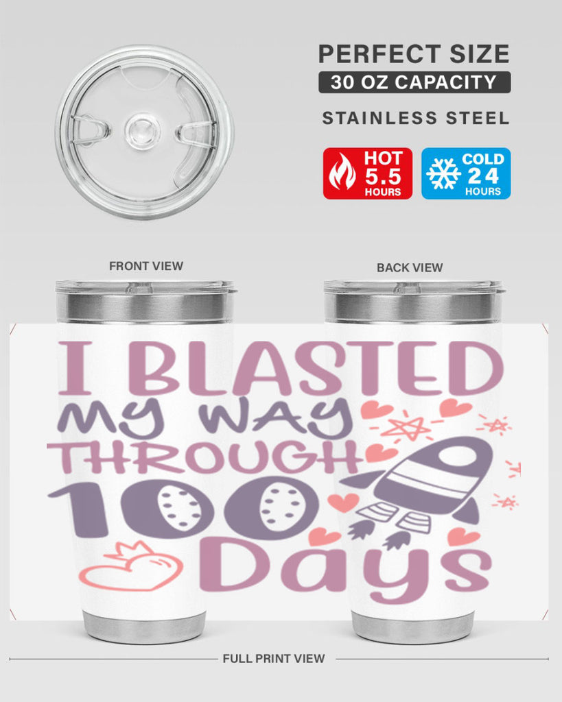 i blassted my way through 100 days 11#- 100 days of school- Tumbler
