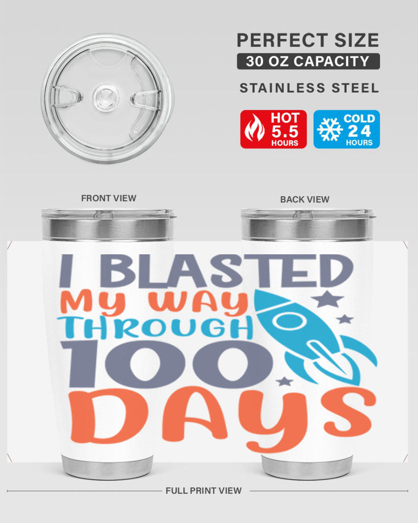 i blasted on my way through 100 days 12#- 100 days of school- Tumbler