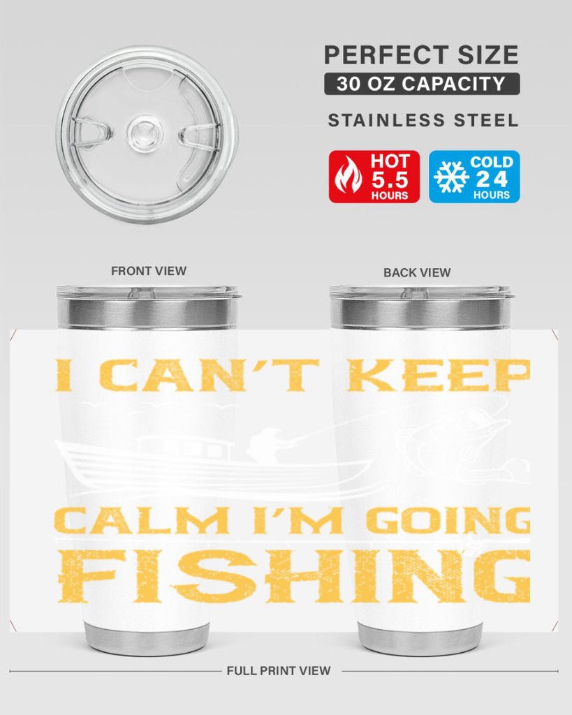 i can’t keep calm i’m going fishing 258#- fishing- Tumbler