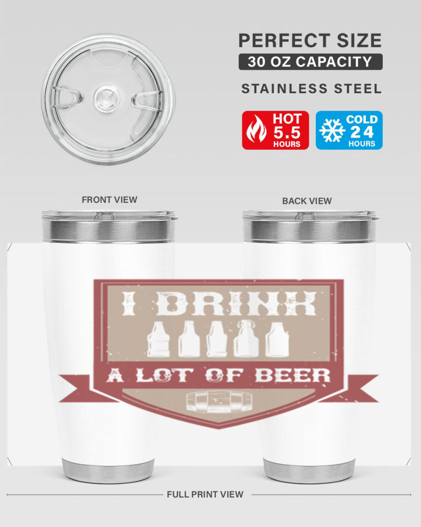 i drink a lot of beer 81#- beer- Tumbler