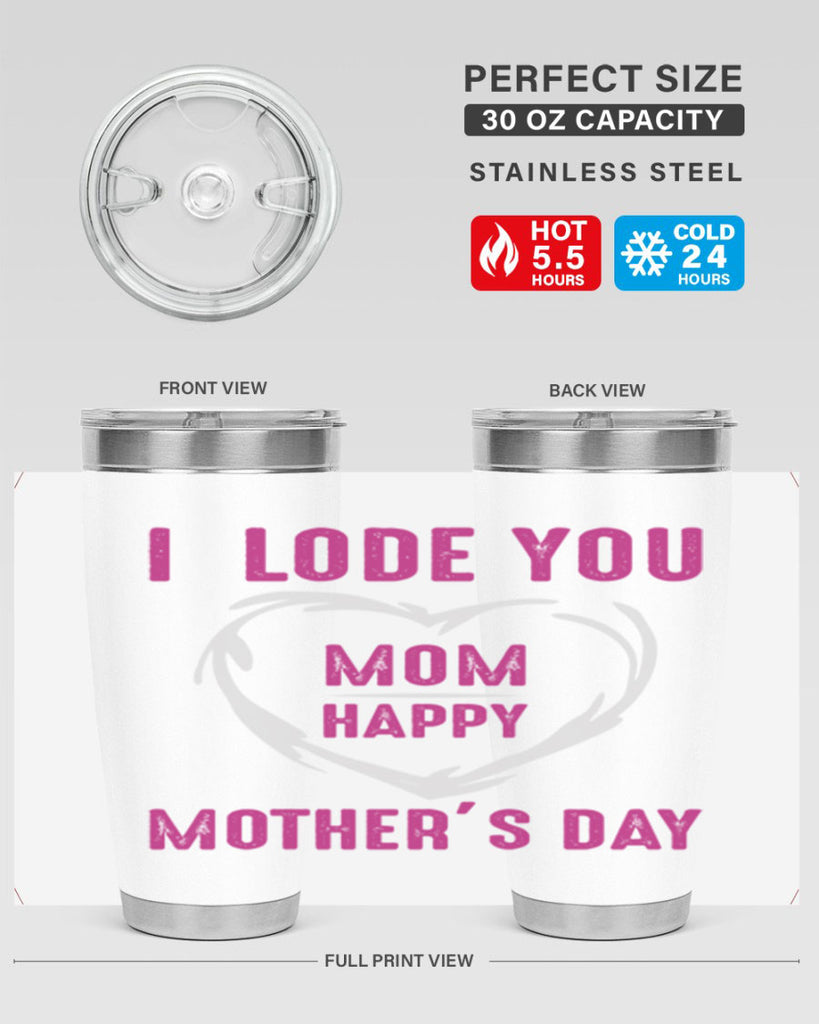 i lode you mom happy mother’s day 165#- mom- Tumbler