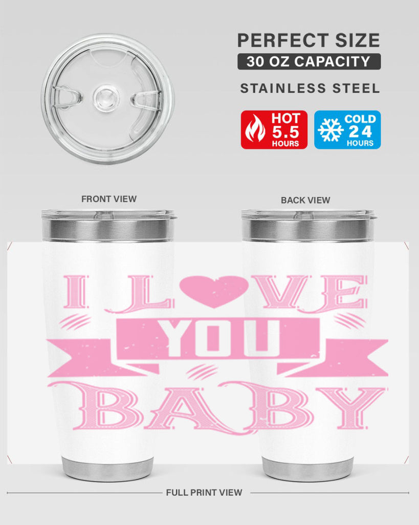 i love you baby 52#- valentines day- Tumbler