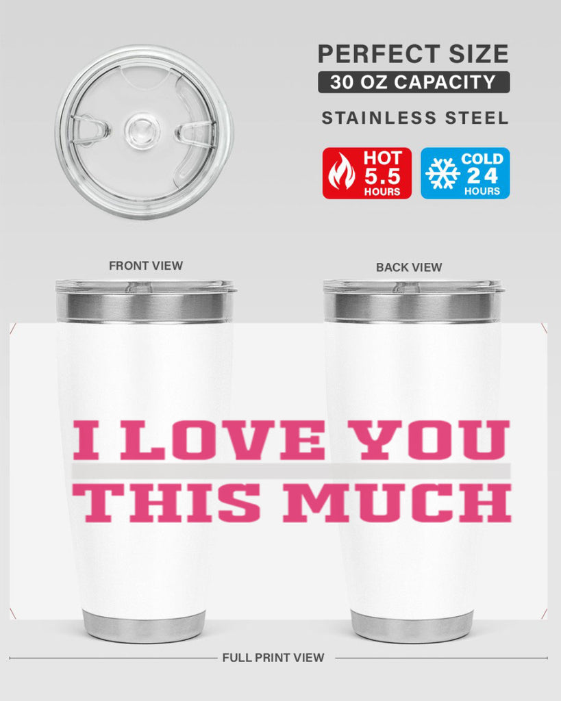 i love you this much 155#- mom- Tumbler