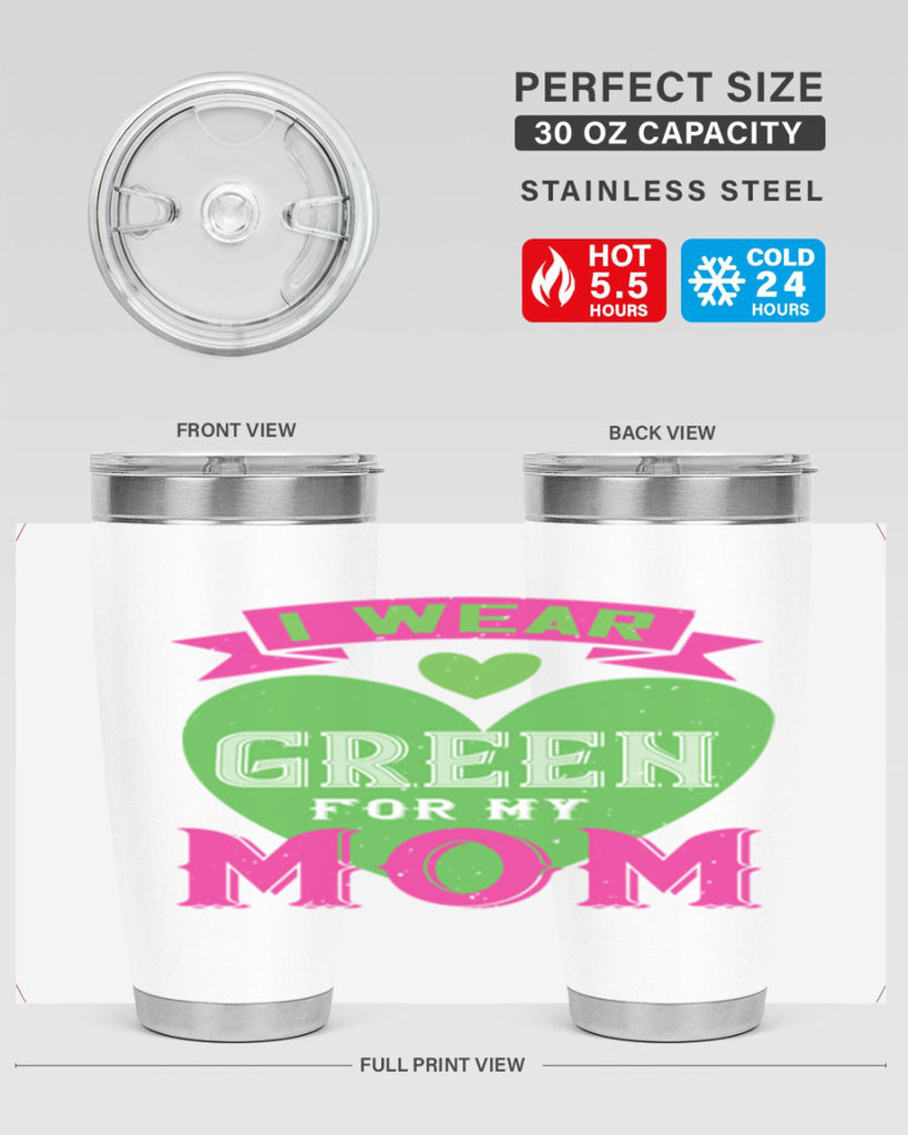 i were green for my mom 149#- mom- Tumbler