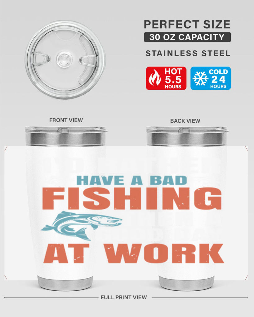 i’d rather have a bad fishing then a good day at work 79#- fishing- Tumbler