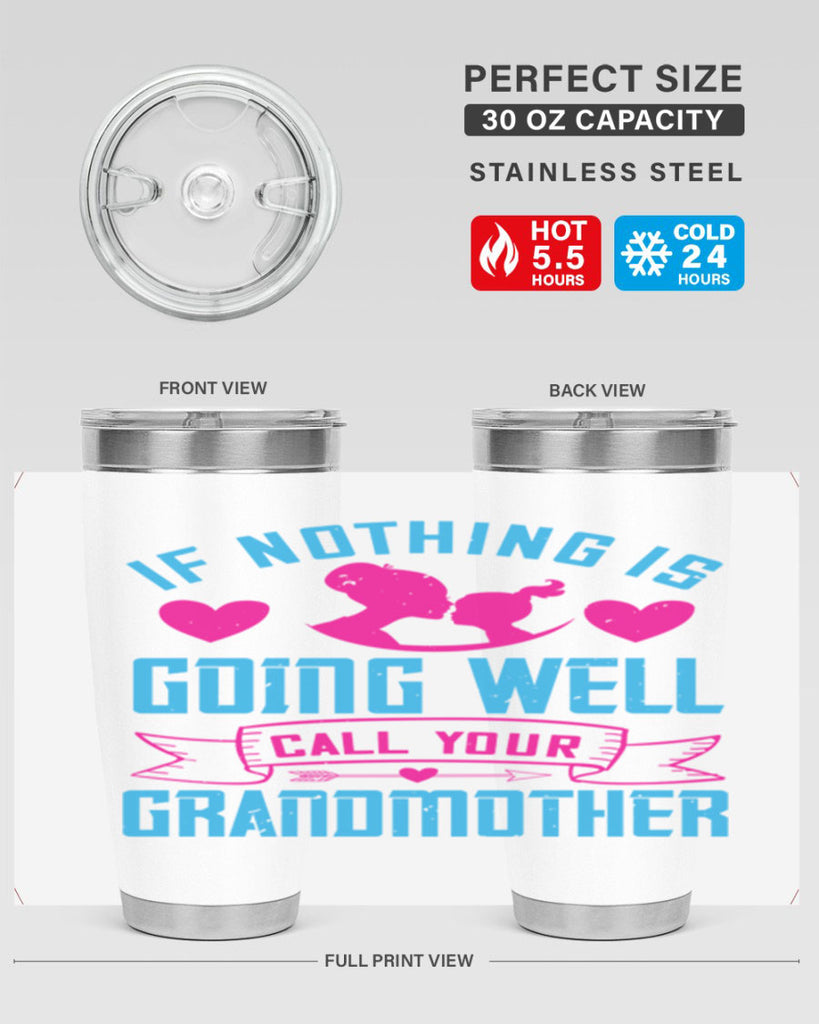 if nothing is going well call your grandmother 144#- mom- Tumbler