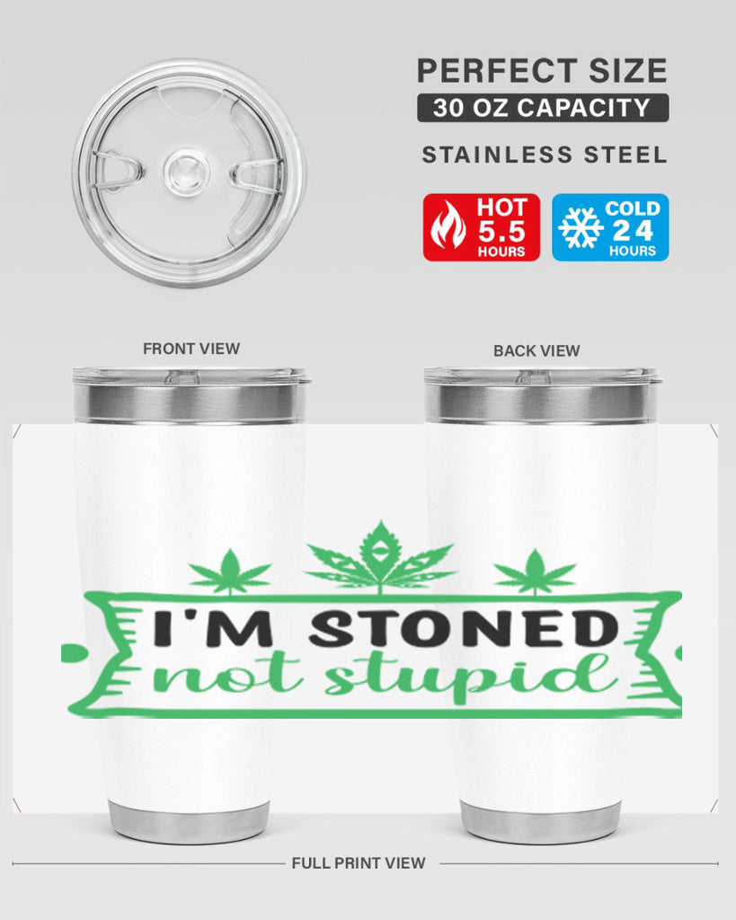 im stoned not stupid 147#- marijuana- Tumbler