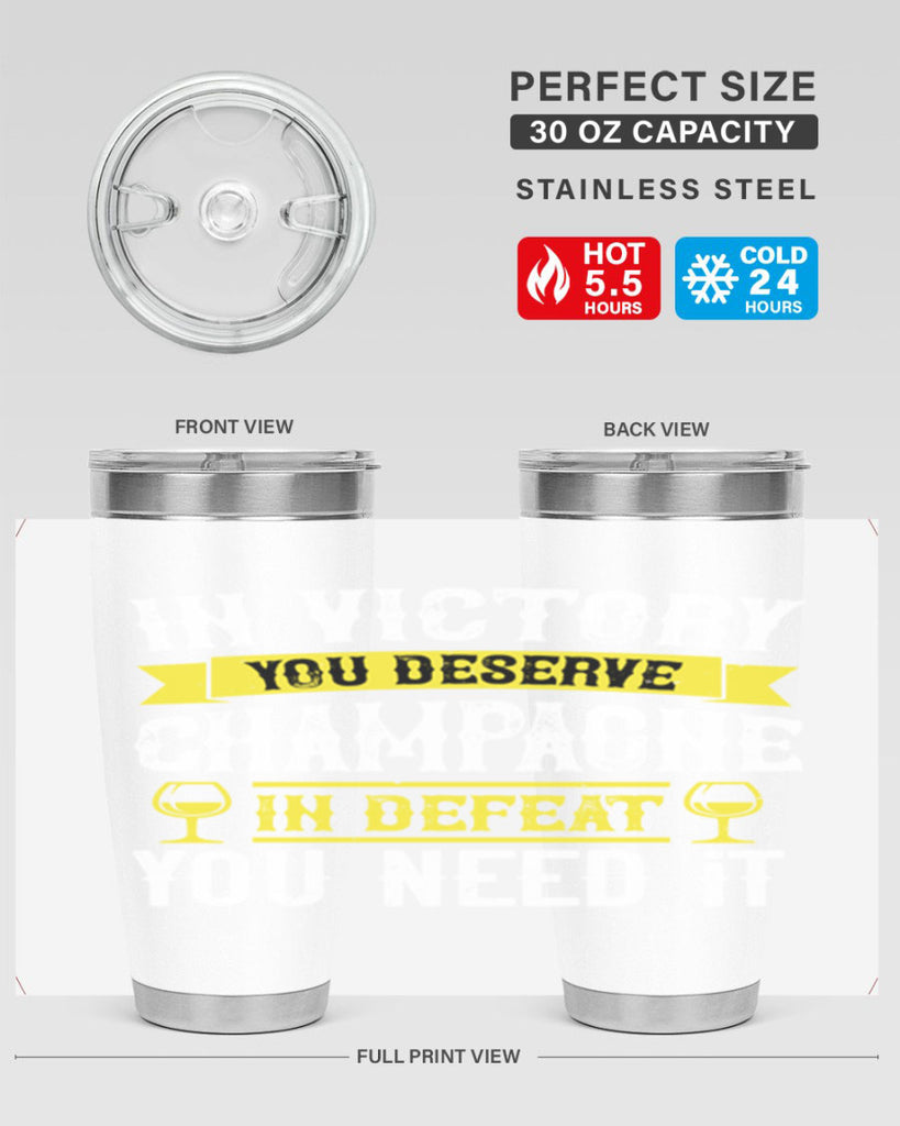 in victory you deserve champagne in defeat you need it 78#- wine- Tumbler