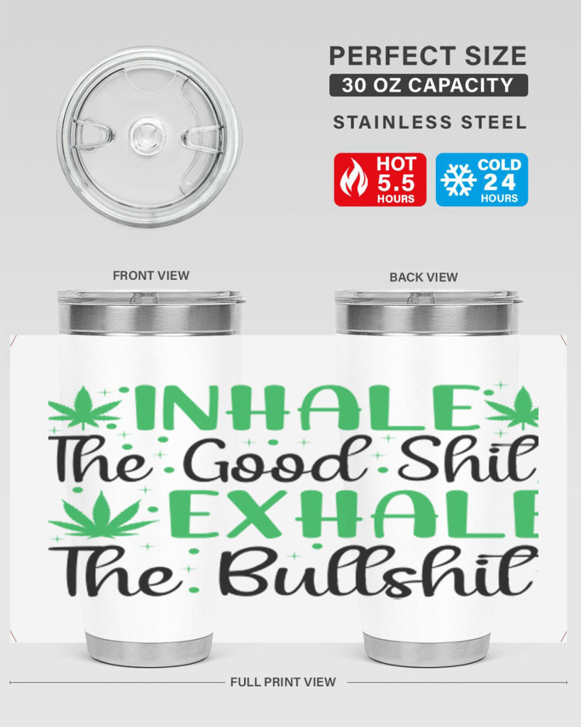 inhale the good stuff 152#- marijuana- Tumbler