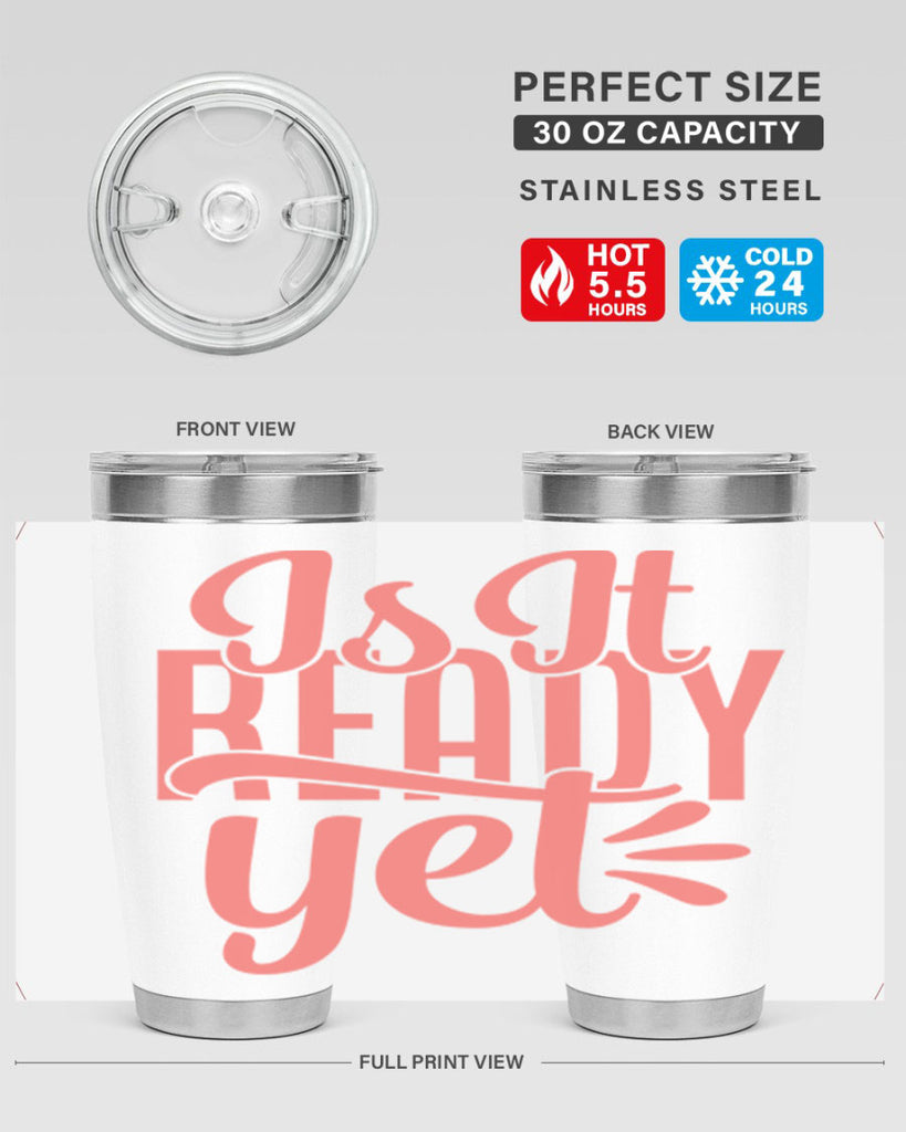 is it ready yet 16#- kitchen- Tumbler