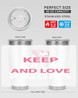 keep calm and love piggies Style 47#- pig- Tumbler