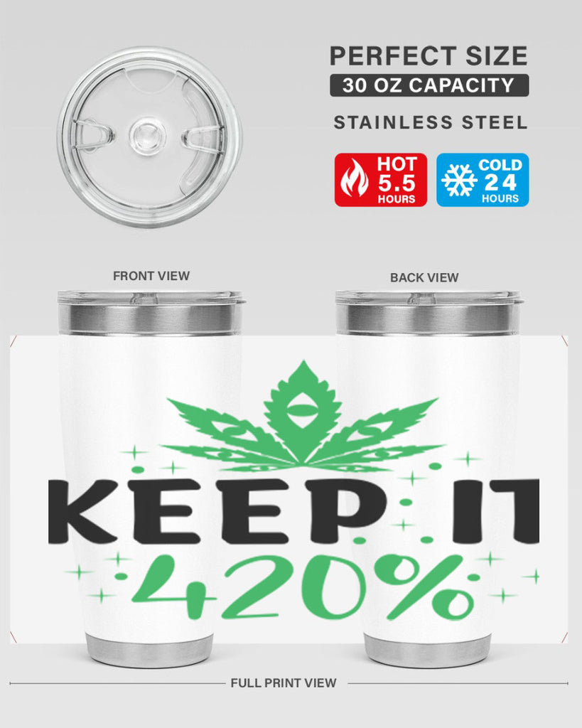 keep it four twenty percent 176#- marijuana- Tumbler