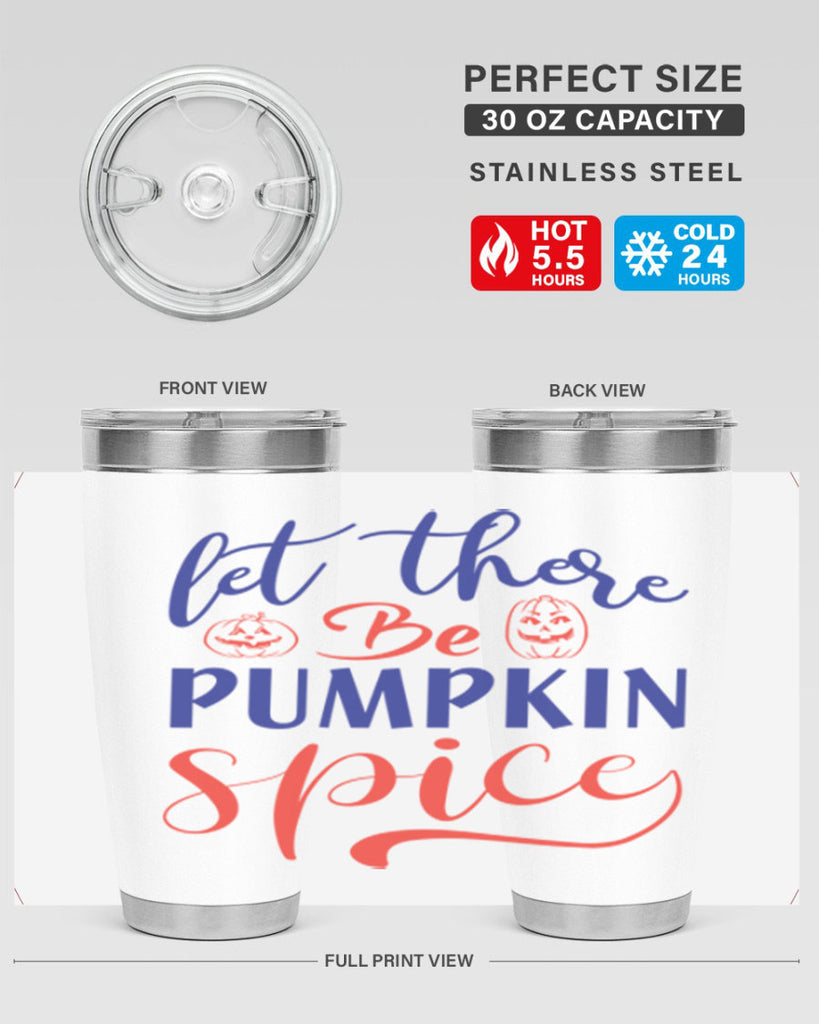 let there be pumpkin spice 401#- fall- Tumbler