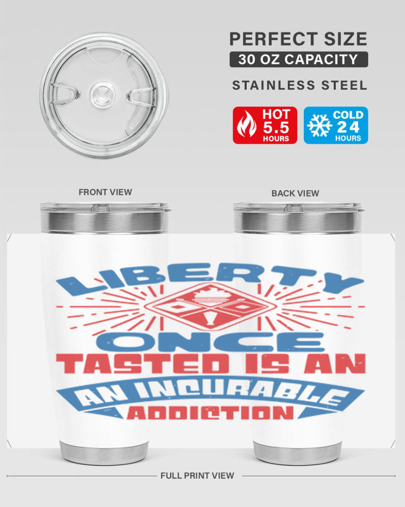 liberty once tasted is addiction Style 33#- Fourt Of July- Tumbler