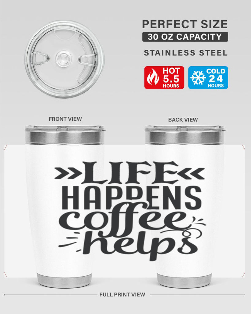 life happens coffee helps 193#- coffee- Tumbler