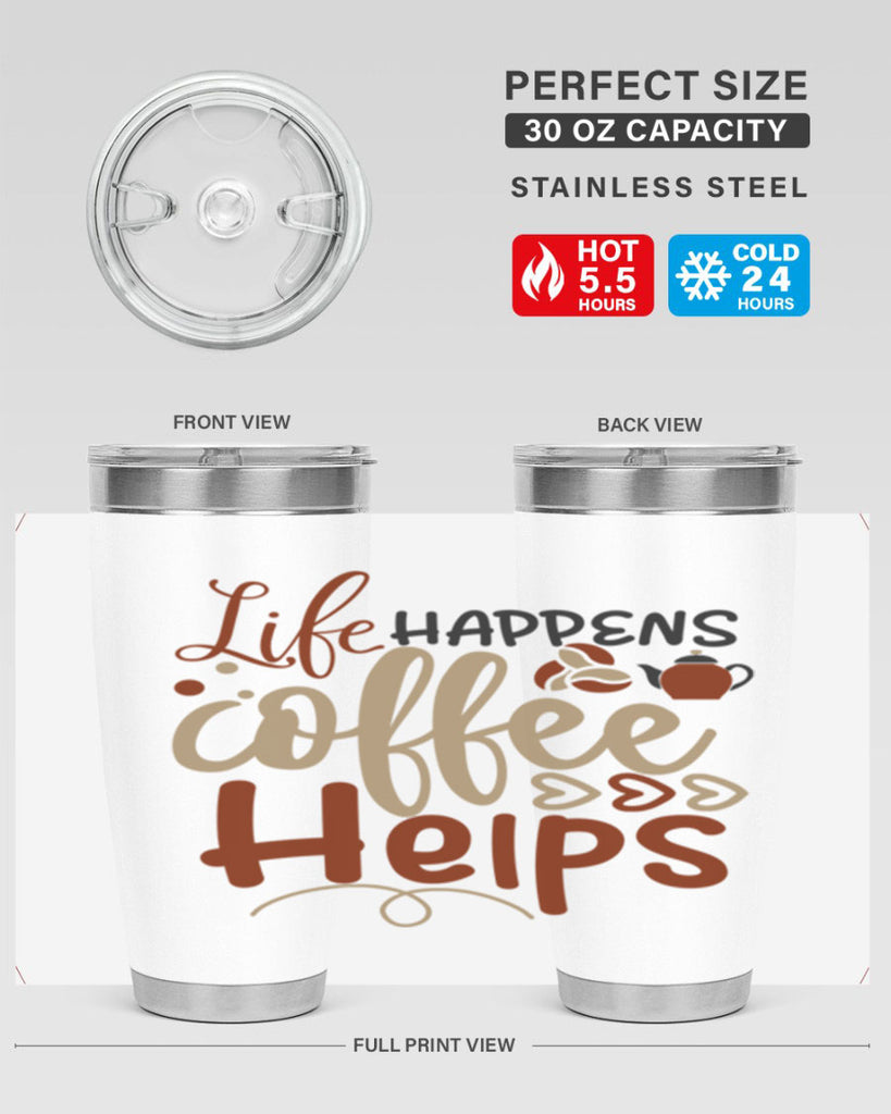 life happens coffee helps 209#- coffee- Tumbler