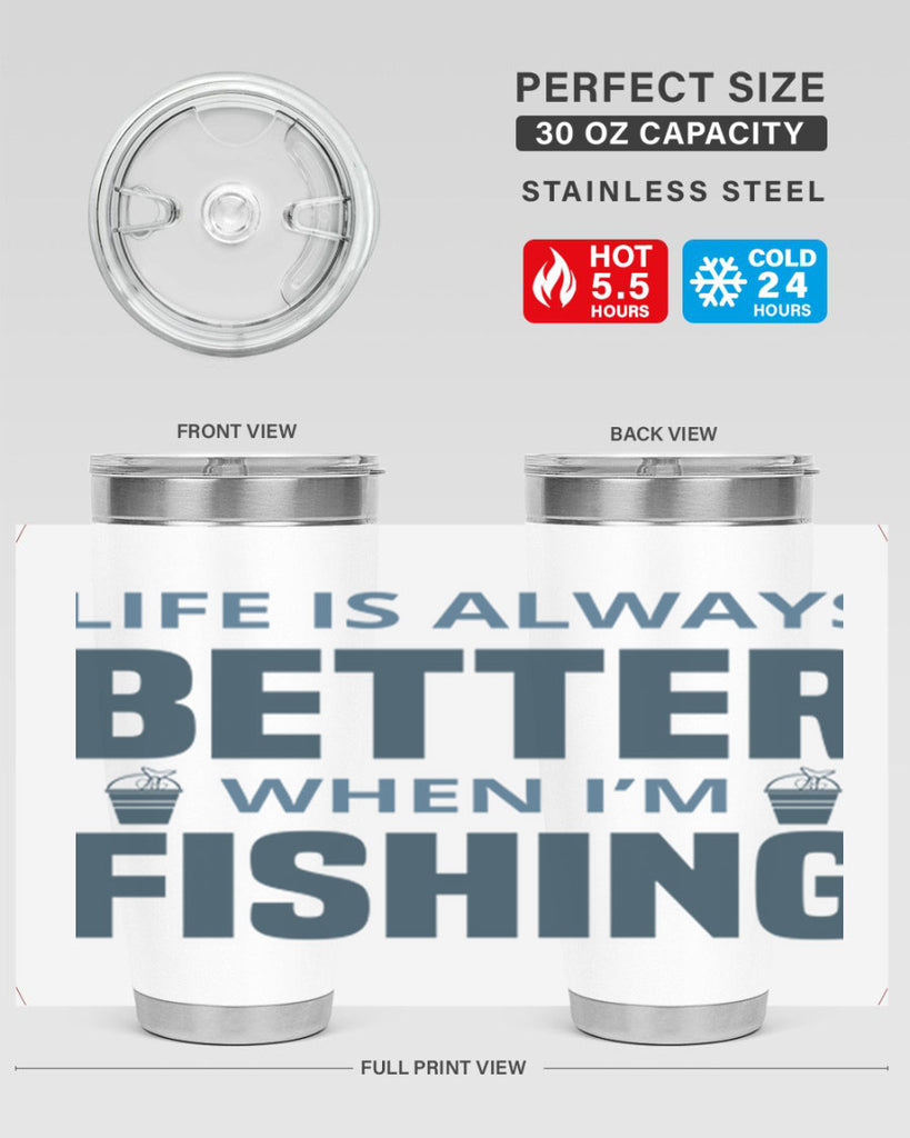 life is always better 64#- fishing- Tumbler