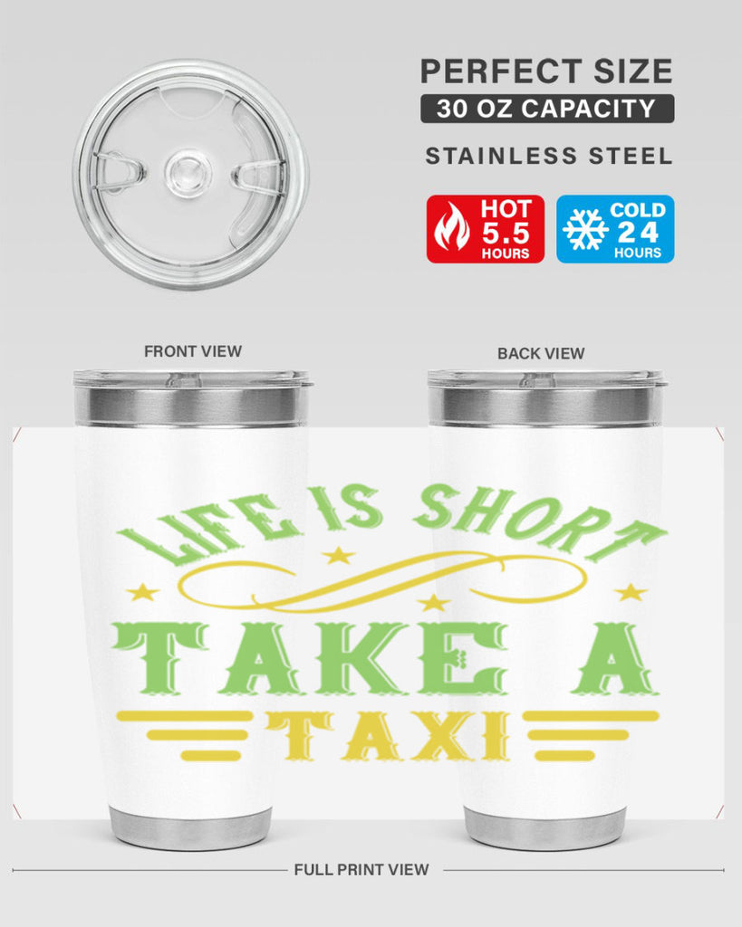 life is short take a taxi Style 21#- bus driver- tumbler