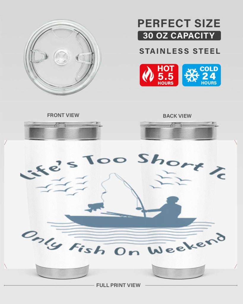 lifes too short 63#- fishing- Tumbler