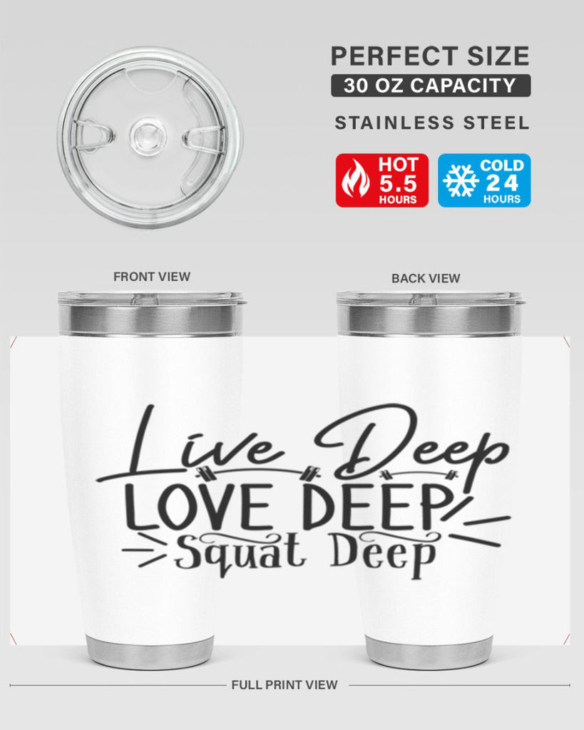 live deep love deep squat deep 31#- gym- Tumbler