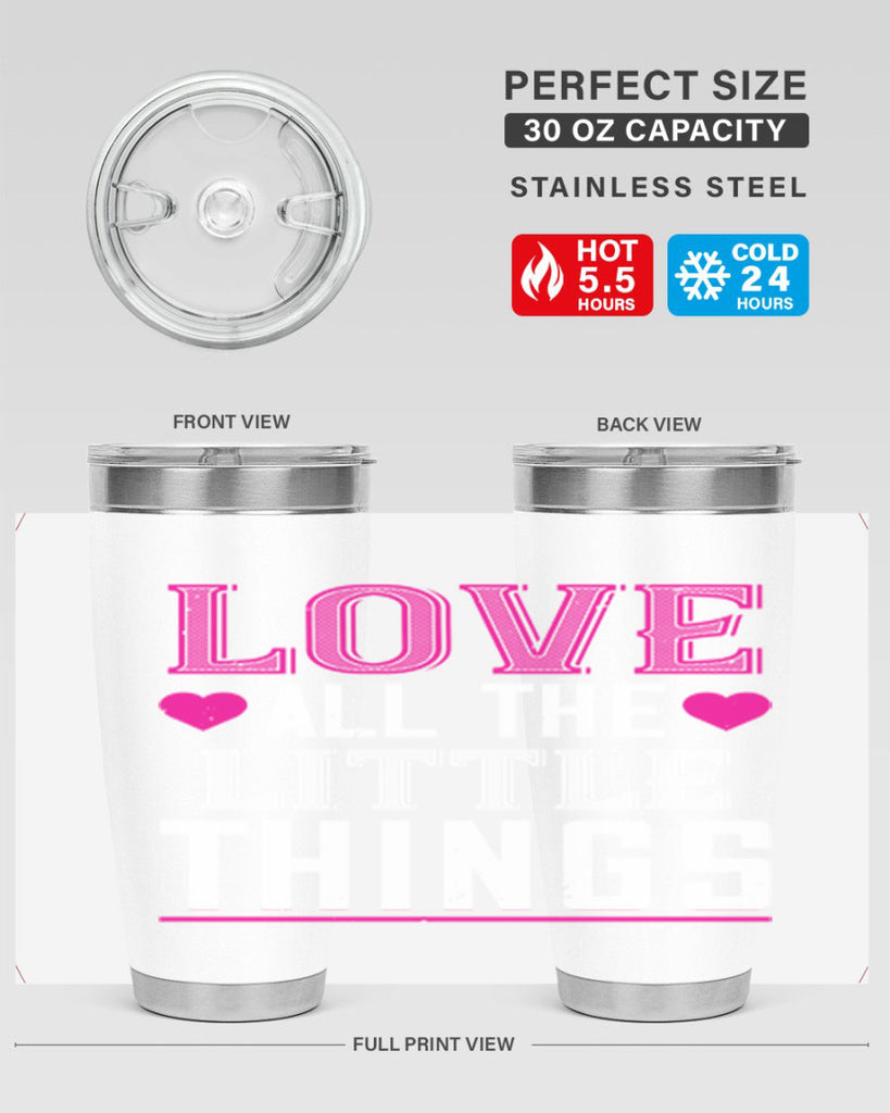 love all the little thing 46#- valentines day- Tumbler