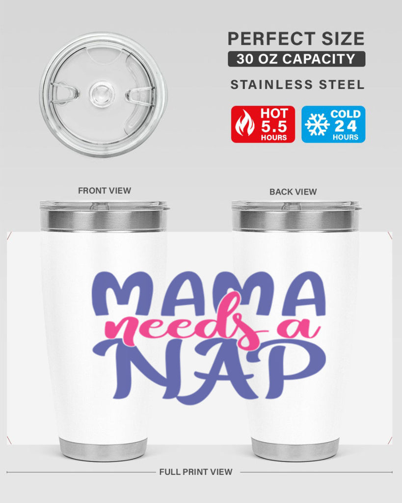 mama needs a nap 383#- mom- Tumbler