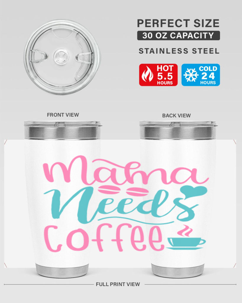 mama needs coffee 192#- coffee- Tumbler