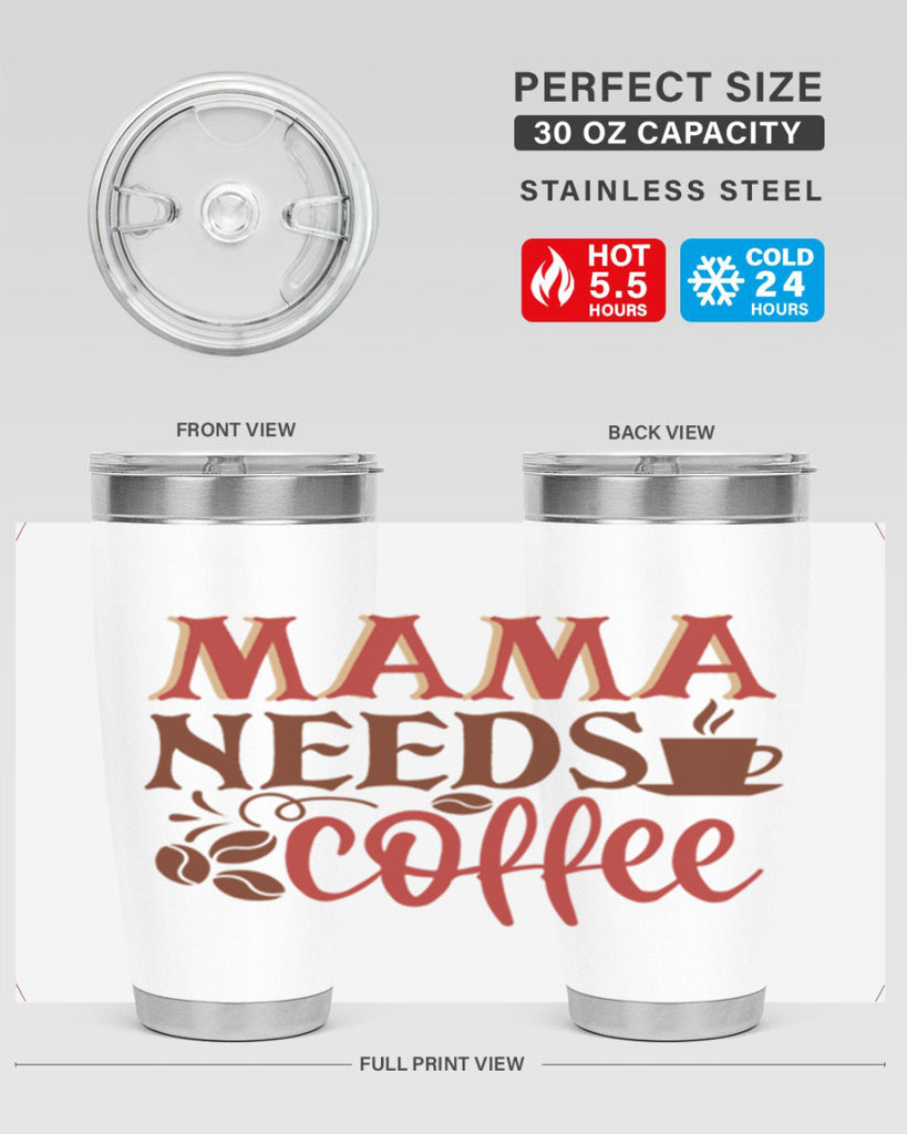 mama needs coffee 207#- coffee- Tumbler