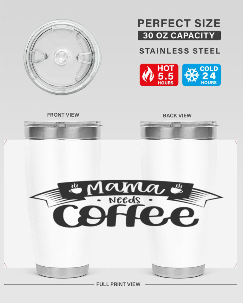 mama needs coffee 67#- coffee- Tumbler