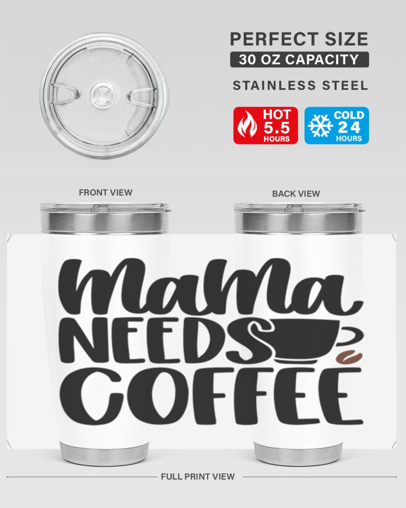 mama needs coffee 68#- coffee- Tumbler