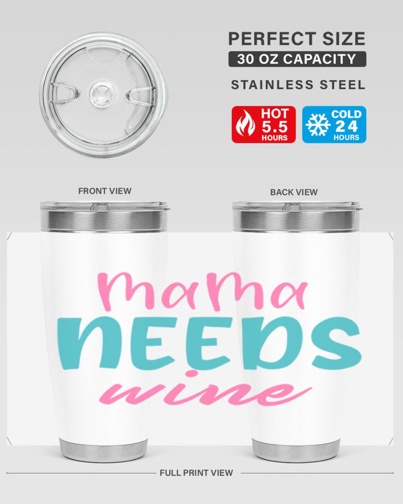 mama needs wine 321#- mom- Tumbler