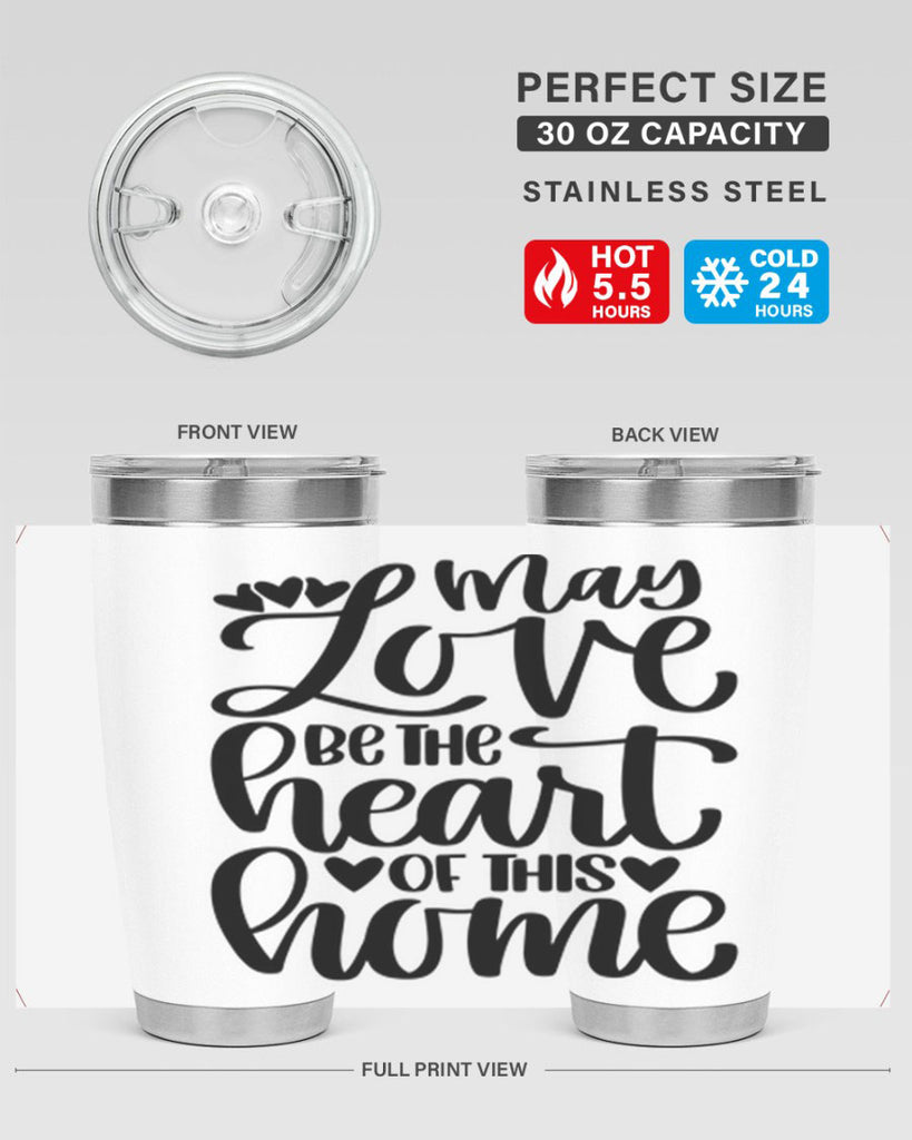 may love be the heart of this home 6#- home- Tumbler