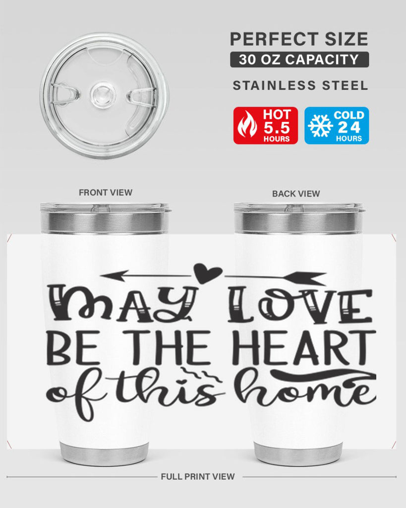 may love be the heart of this home 96#- home- Tumbler