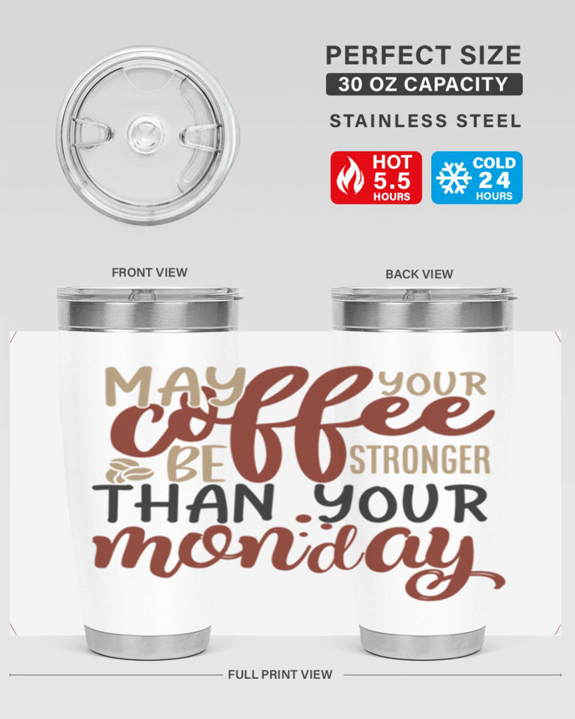 may your coffee be stronger than your monday 206#- coffee- Tumbler