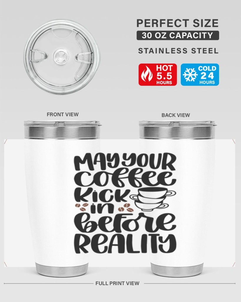 may your coffee kick in 65#- coffee- Tumbler