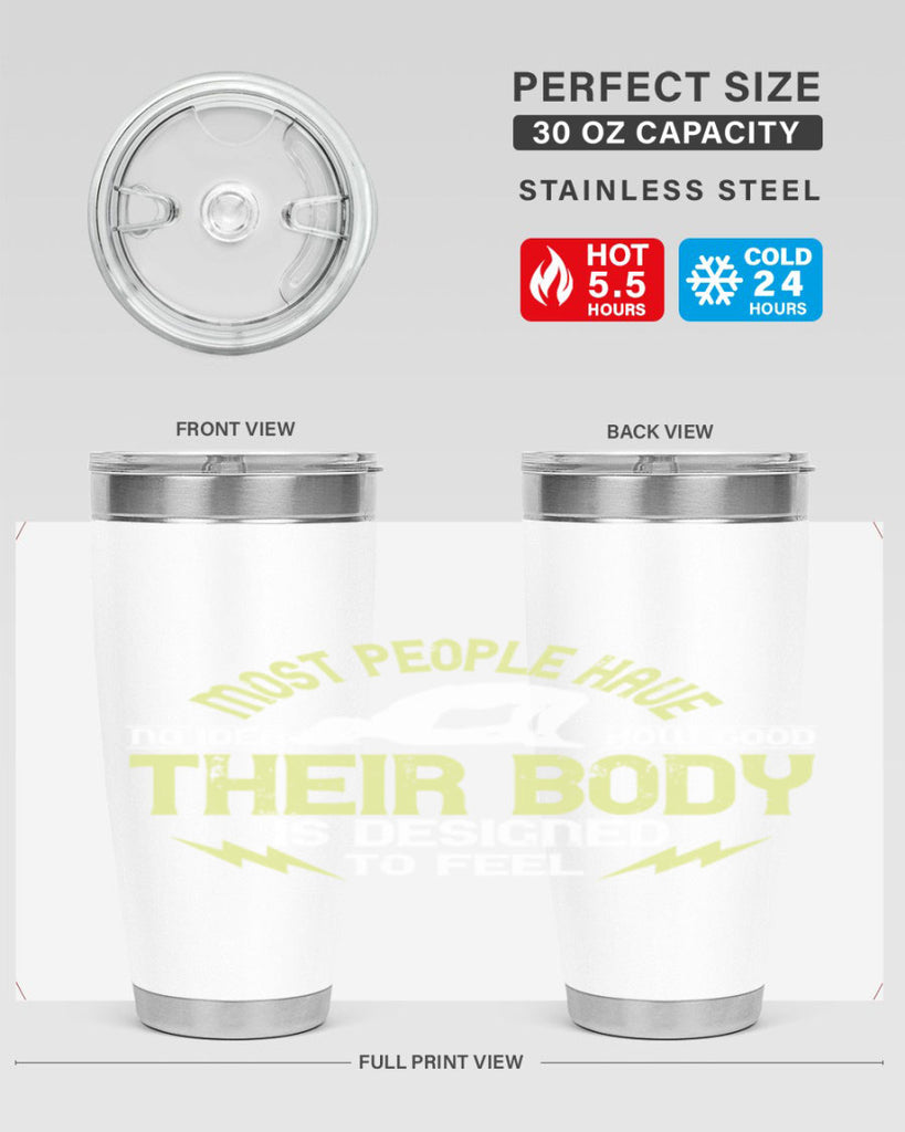 most people have no idea how good their body is designed to feel 68#- yoga- Tumbler