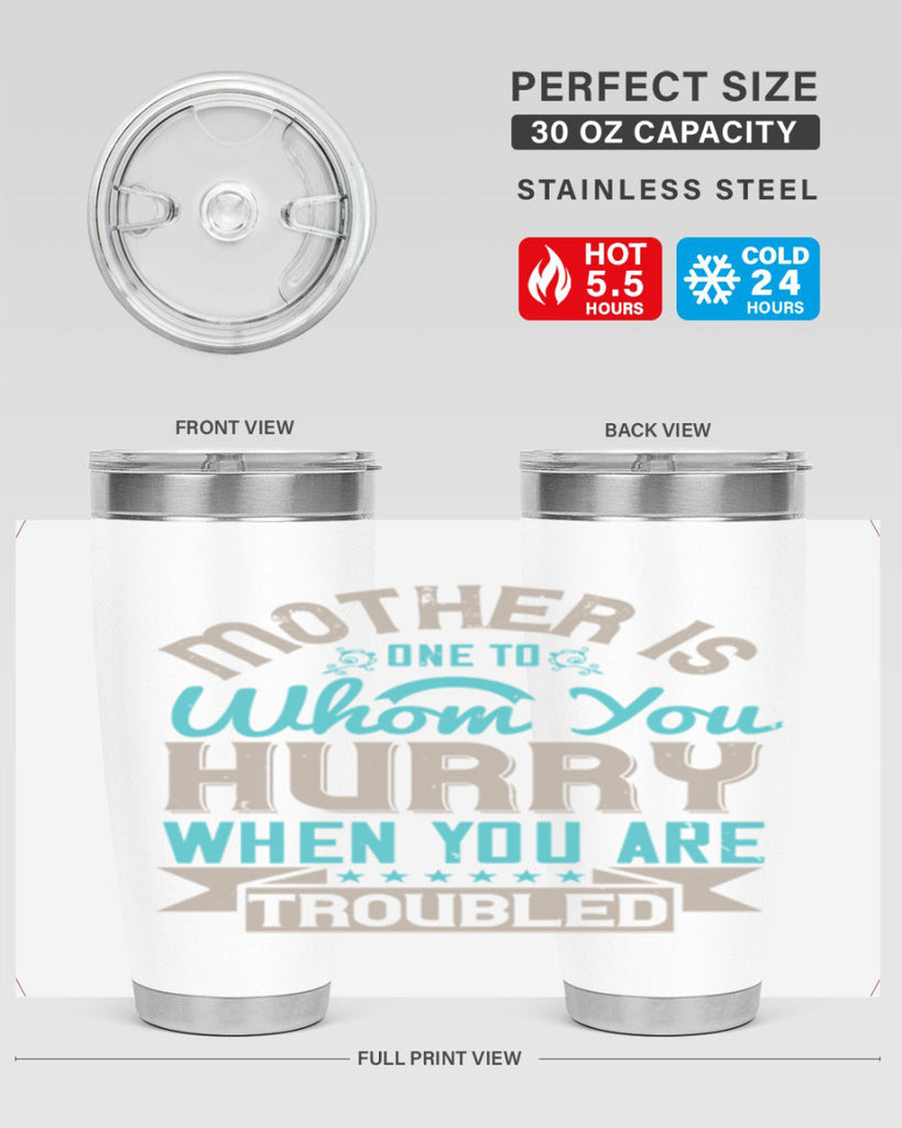 mother is one to whom you hurry when you are troubled 108#- mom- Tumbler