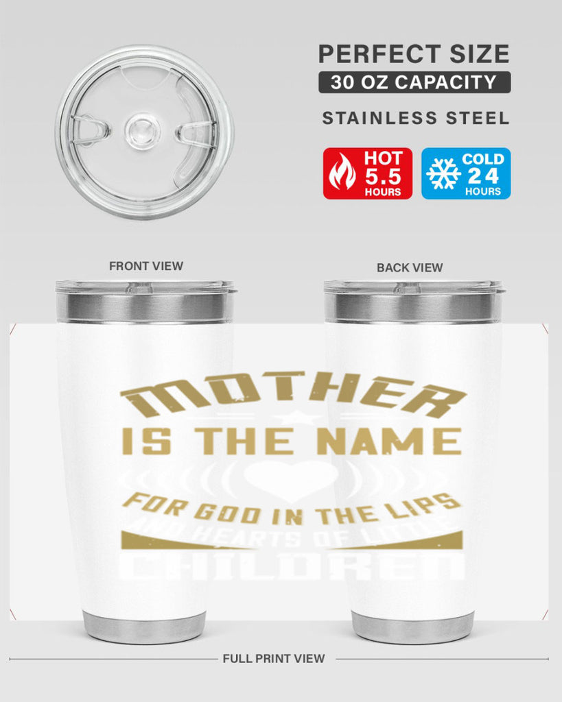 mother is the name for god in the lips and hearts of little children 104#- mom- Tumbler