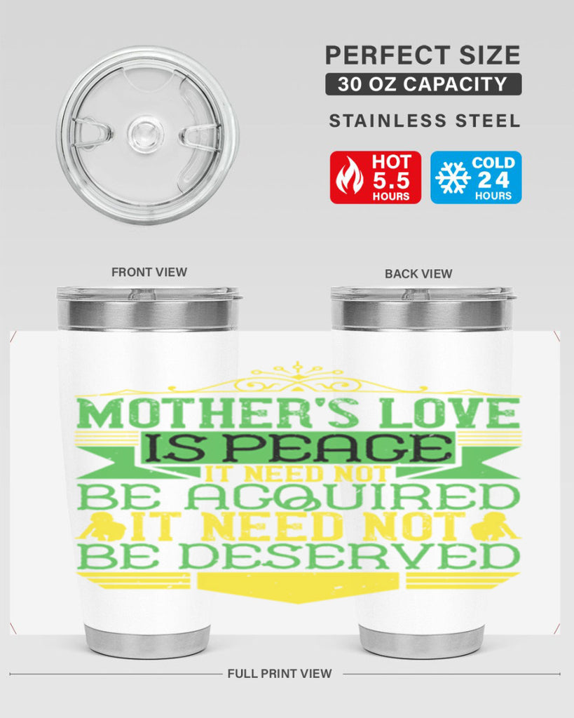 mother’s love is peace it need not be acquired it need not be deserved 41#- Parents Day- Tumbler