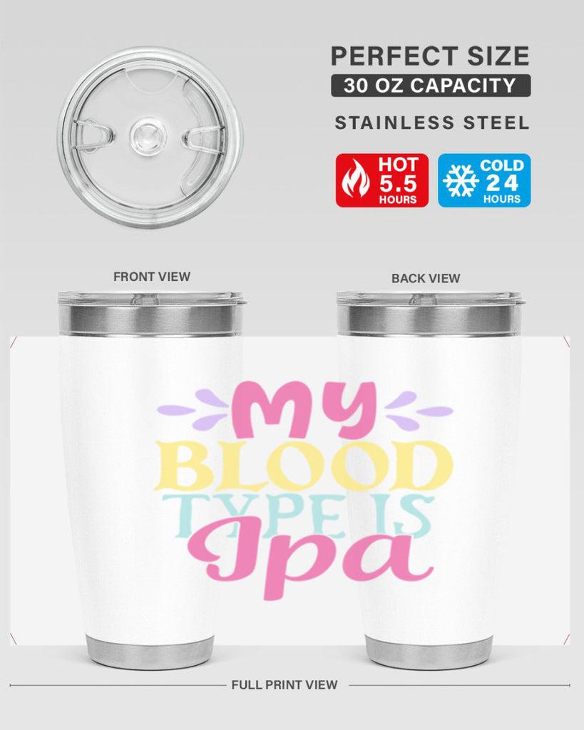 my blood type is ipa 140#- beer- Tumbler