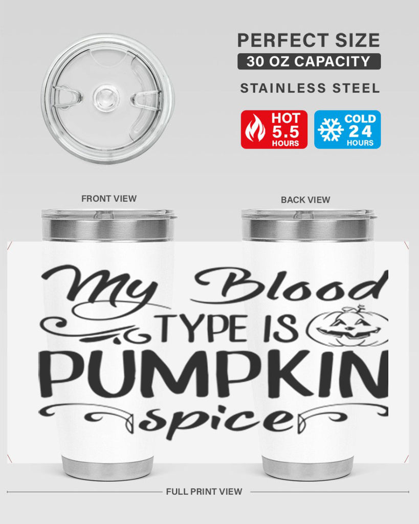 my blood type is pumpkin spice 435#- fall- Tumbler