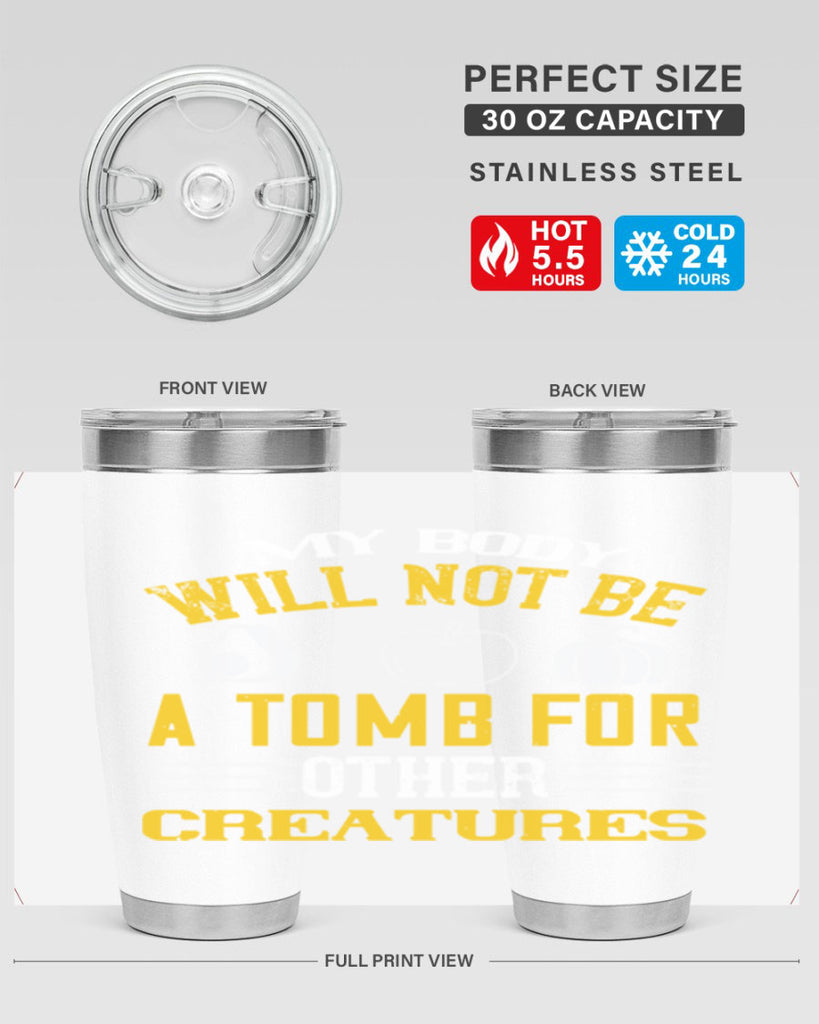 my body will not be a tomb 27#- vegan- Tumbler