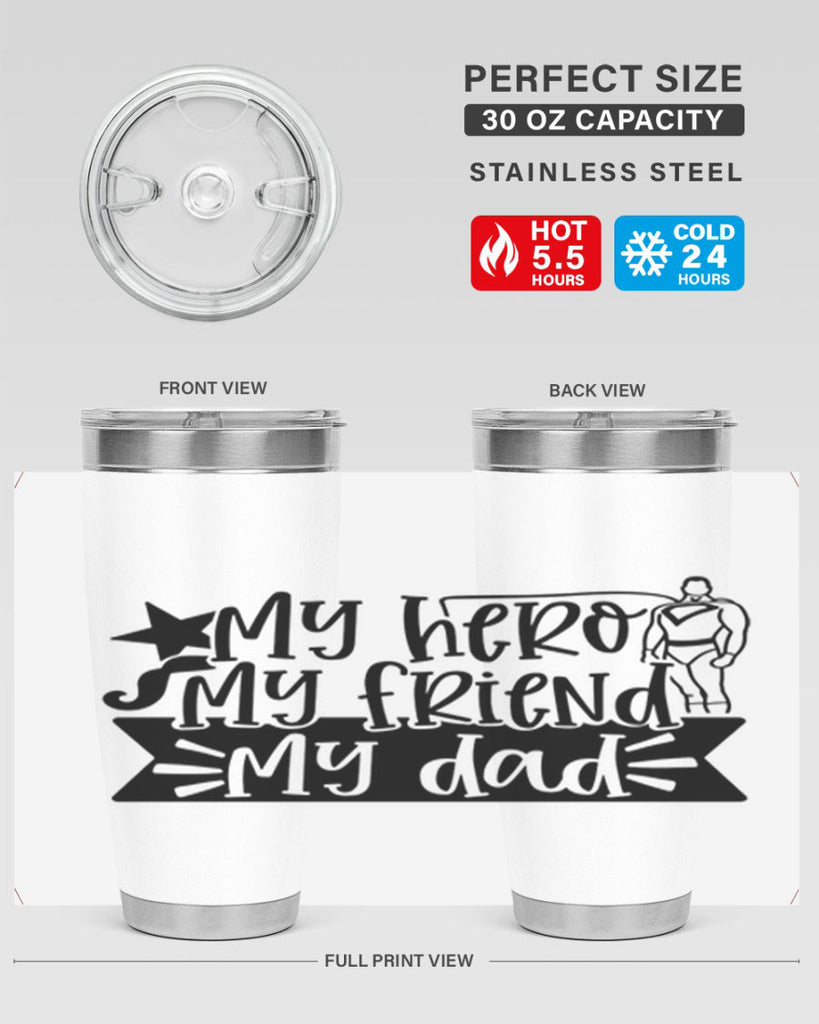 my hero my friend my dad 25#- fathers day- Tumbler