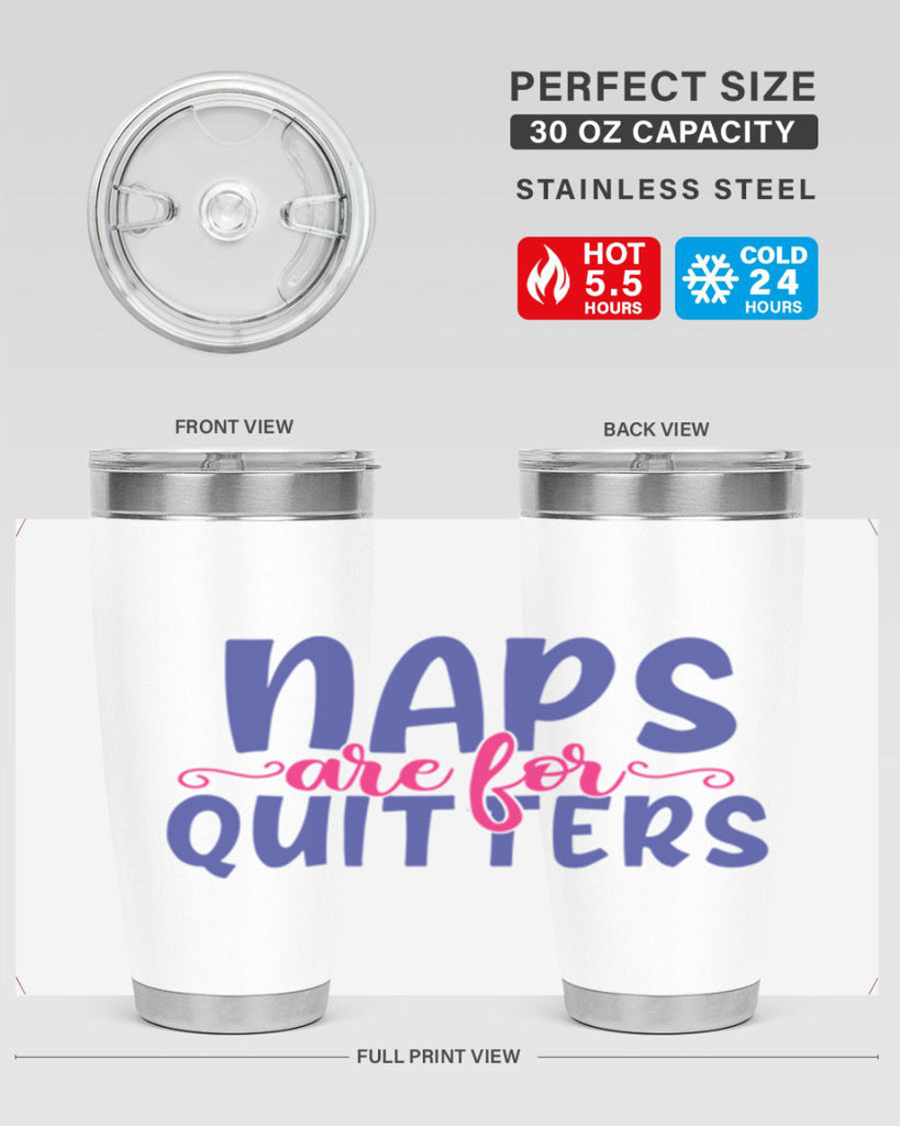 naps are for quitters 371#- mom- Tumbler